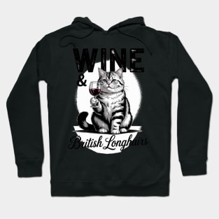 Wine and British Longhair cat, longhairs kitten sketch lover Hoodie